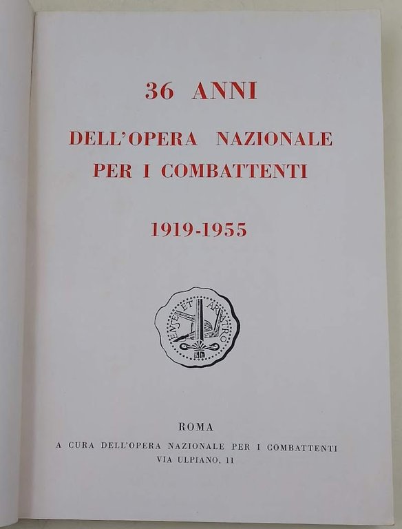 36 ANNI DELL'OPERA NAZIONALE PER I COMBATTENTI-1919-1955(1955)