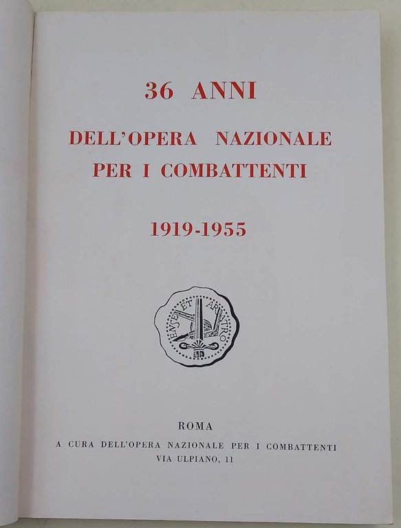 36 ANNI DELL'OPERA NAZIONALE PER I COMBATTENTI-1919-1955(1955)