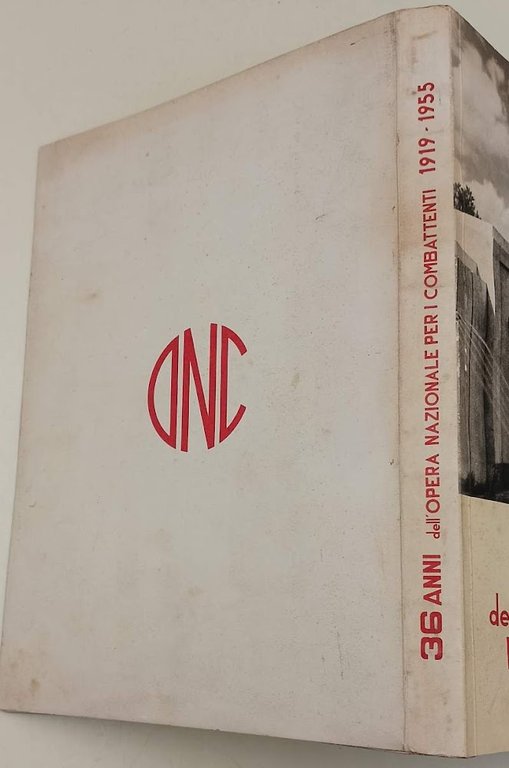 36 ANNI DELL'OPERA NAZIONALE PER I COMBATTENTI-1919-1955(1955)