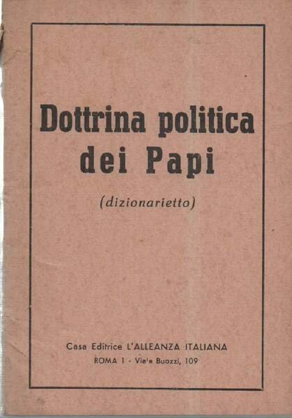 DOTTRINA POLITICA DEI PAPI (dizionarietto) Vol. 1 (1960)