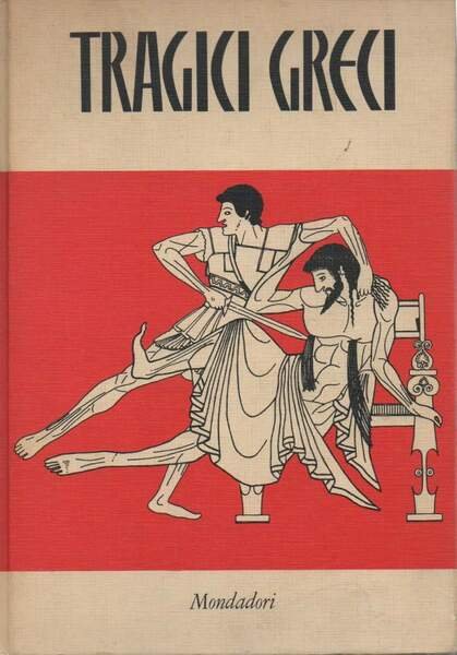 TRAGICI GRECI - Eschilo, Sofocle, Euripide (1966)