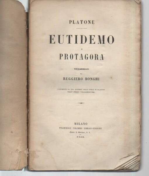 EUTIDEMO E PROTAGORA (1859) volgarizzati da Ruggiero Bonghi preceduti da …