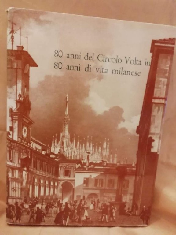80 ANNI DEL CIRCOLO VOLTA IN 80 ANNI DI VITA …