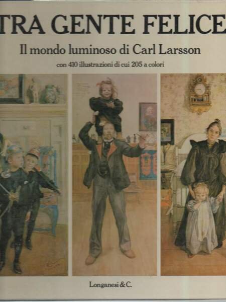 TRA GENTE FELICE Il mondo luminoso di Carl Larsson