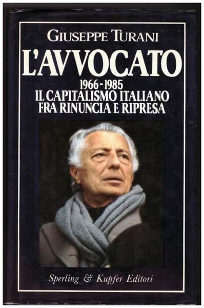 L'AVVOCATO 1966-1985 Il capitalismo italiano fra rinuncia e ripresa