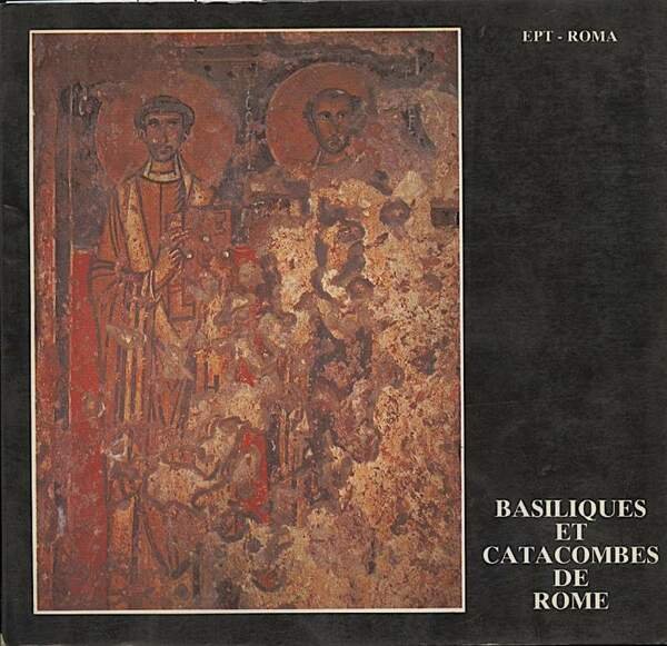 BASILIQUES ET CATACOMBES DE ROME deuxieme edition