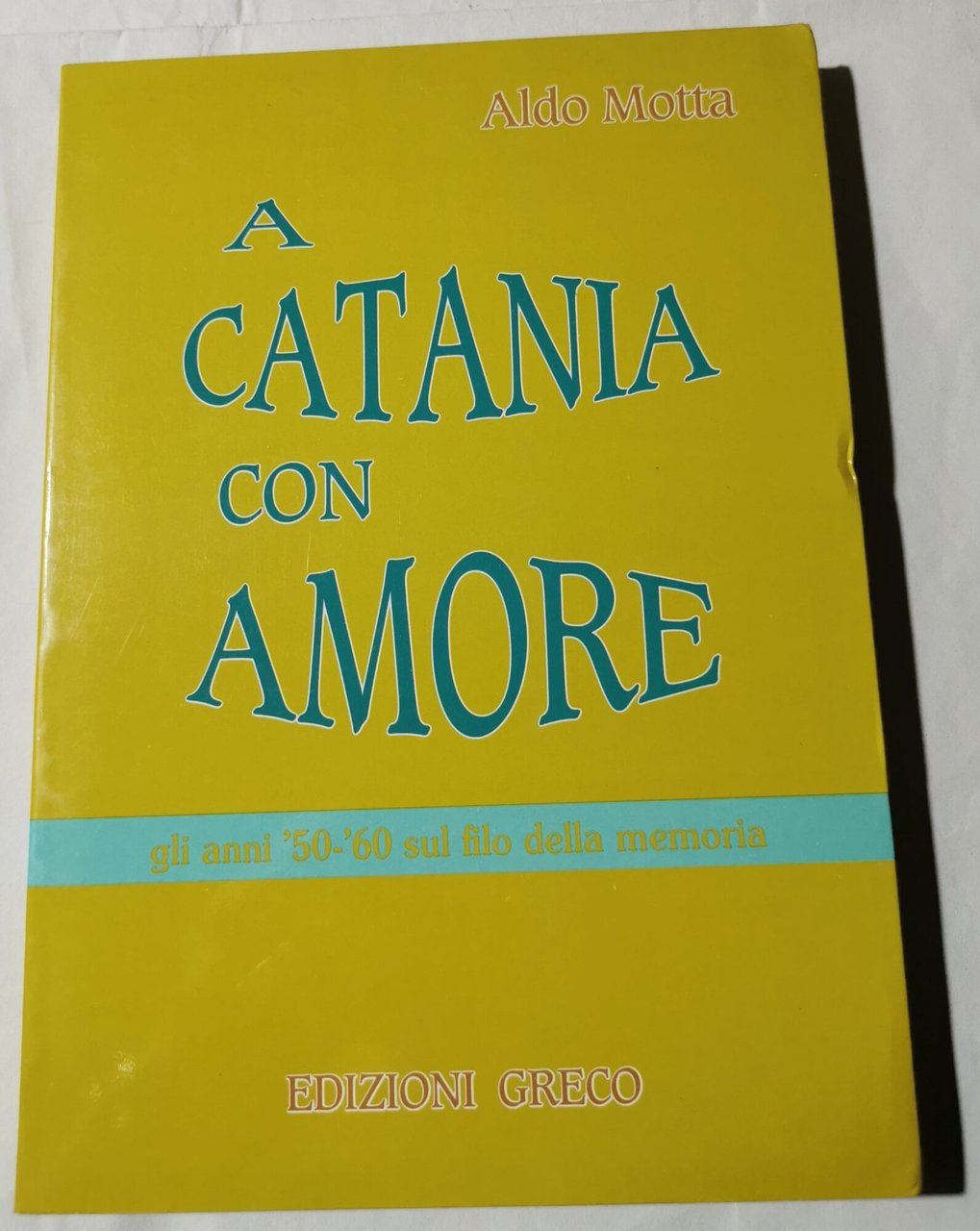 A Catania con amore - Gli anni 50 e 60 …
