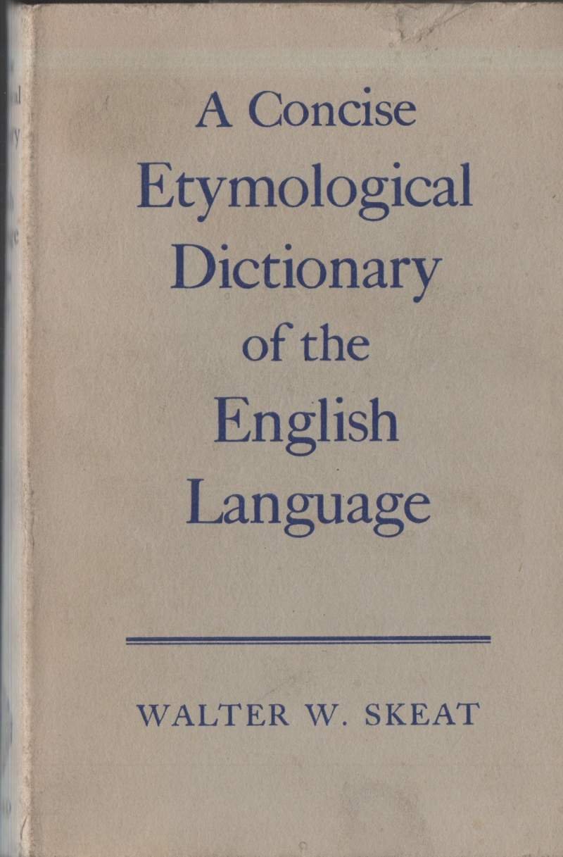 A CONCISE ETYMOLOGICAL DICTIONARY OF THE ENGLISH LANGUAGE (1978)