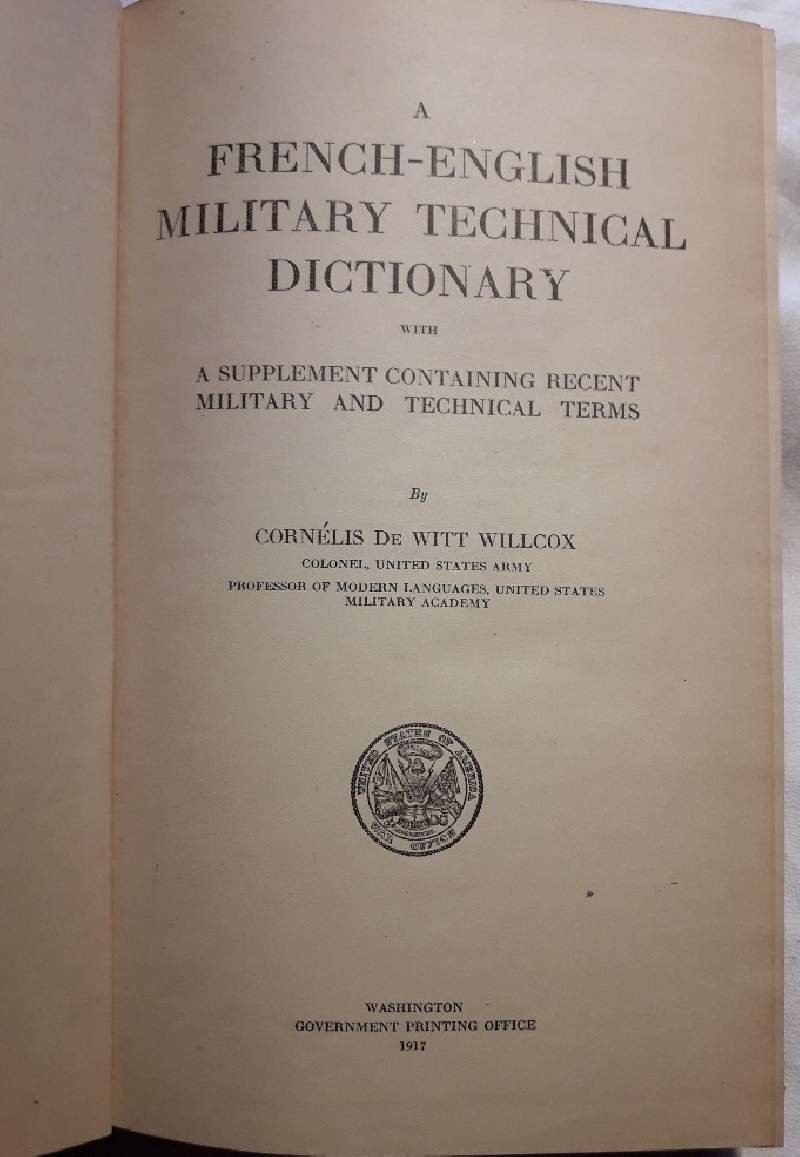A FRENCH-ENGLISH TECHNICAL DICTIONARY WITH A SUPPLEMENT CONTAINING RECENT MILITARY … | Immagine principale