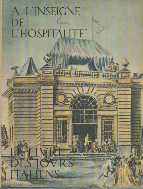 A L'INSEIGNE DE L'HOSPITALITE'-Le livre des jours italiens (1964)