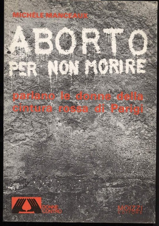 ABORTO PER NON MORIRE-Parlano le donne della Cintura Rossa di …