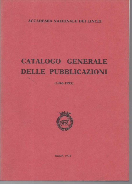 ACCADEMIA NAZIONALE DEI LINCEI-CATALOGO GENERALE DELLE PUBBLICAZIONI (1946-1993)