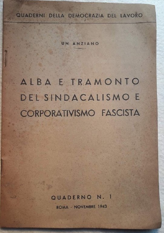 ALBA E TRAMONTO DEL SINDACALISMO E CORPORATIVISMO FASCISTA( 1943)