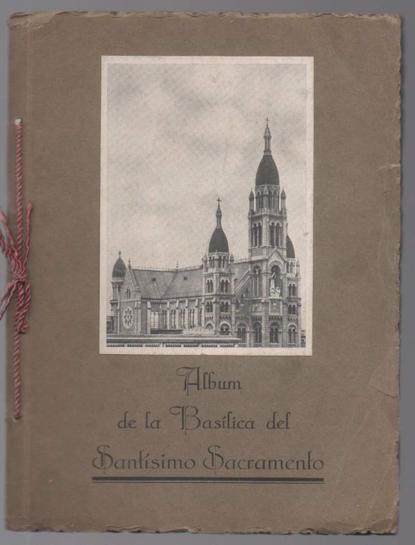 ALBUM DE LA BASILICA DEL SANTISIMO SACRAMENTO (1931)