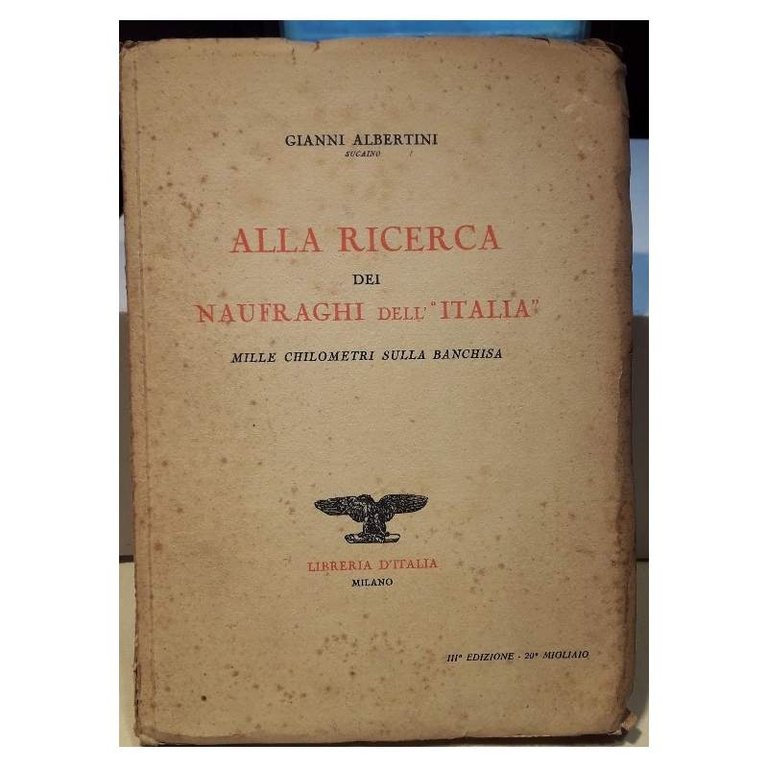 ALLA RICERCA DEI NAUFRAGHI DELL'ITALIA-MILLE CHILOMETRI SULLA BANCHISA( 1929)