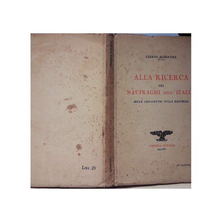 ALLA RICERCA DEI NAUFRAGHI DELL'ITALIA-MILLE CHILOMETRI SULLA BANCHISA( 1929)
