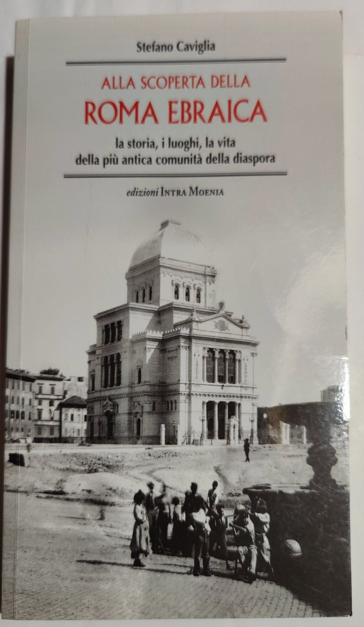 Alla scoperta della Roma ebraica - La storia, i luoghi. …