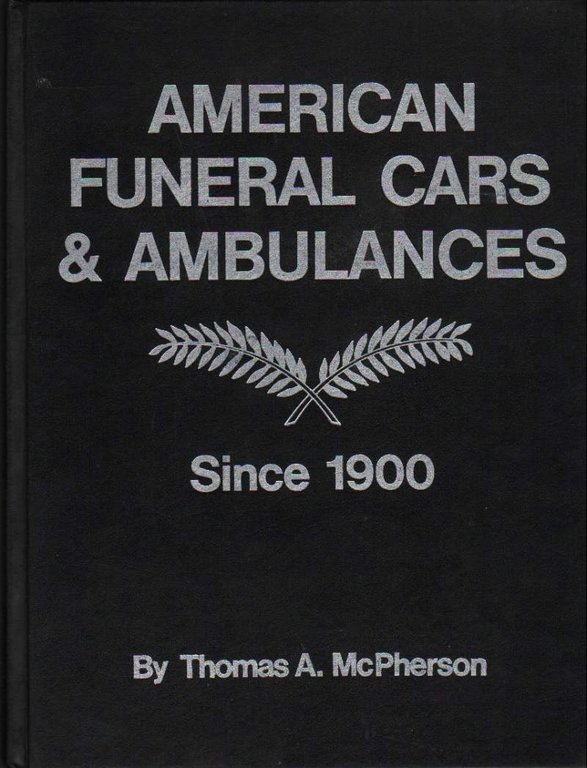 AMERICAN FUNERAL CARS AND AMBULANCES SINCE 1900 (AUTOMOTIVE SERIES)