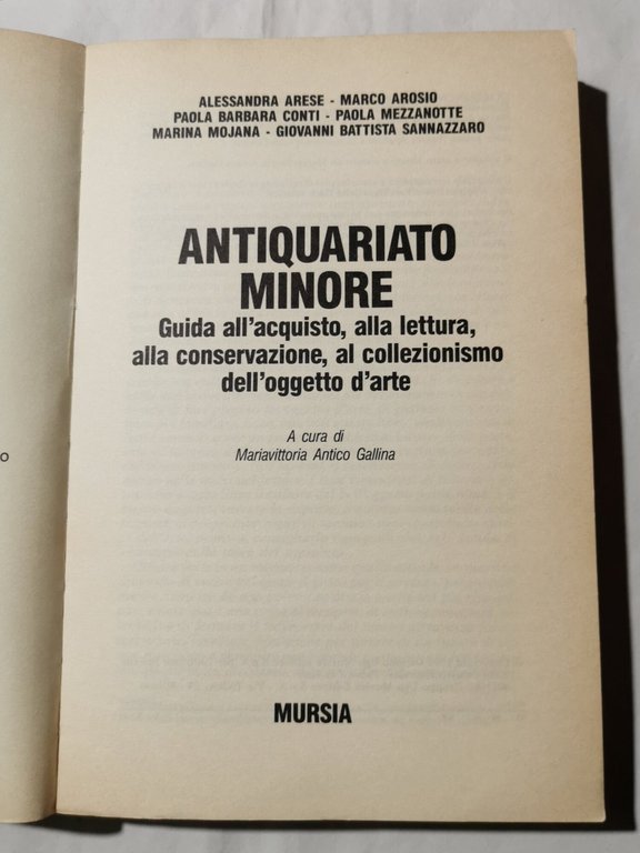 Antiquariato minore. Guida all'acquisto, alla lettura, alla conservazione, al collezionismo …