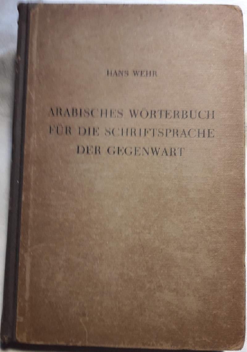 ARABISCHES WORTERBUCH FUR DIE SCHRIFTSPRACHE DER GEGENWART(1952) | Immagine principale