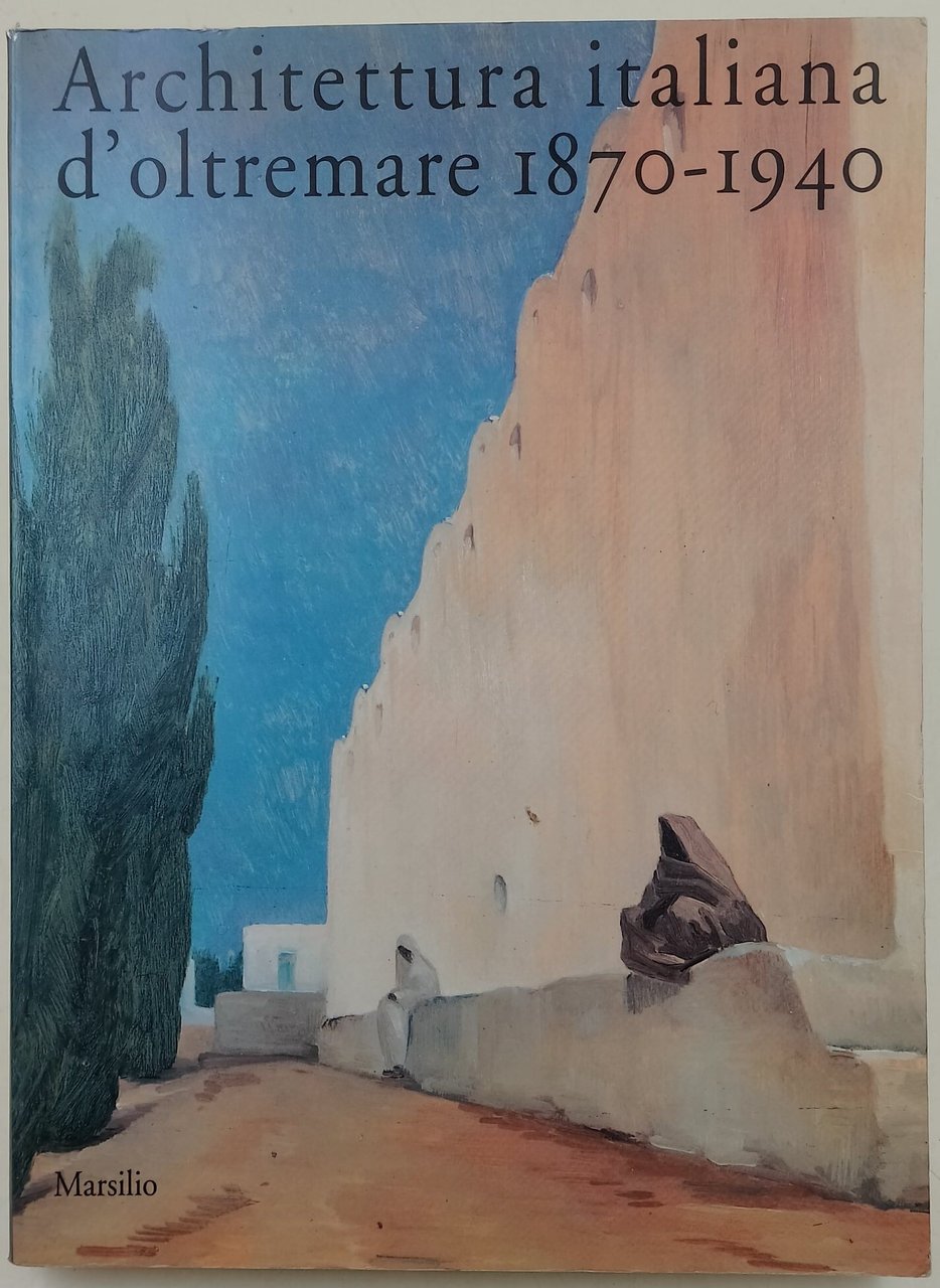 Architettura italiana d'oltremare 1870- 1940