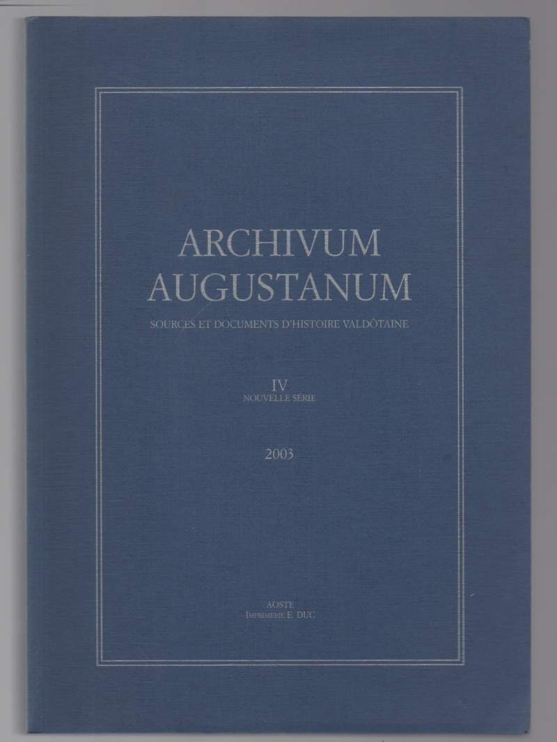 ARCHIVUM AUGUSTANUM Sources et documents d'histoire valdôtaine- IV nouvelle serie- …