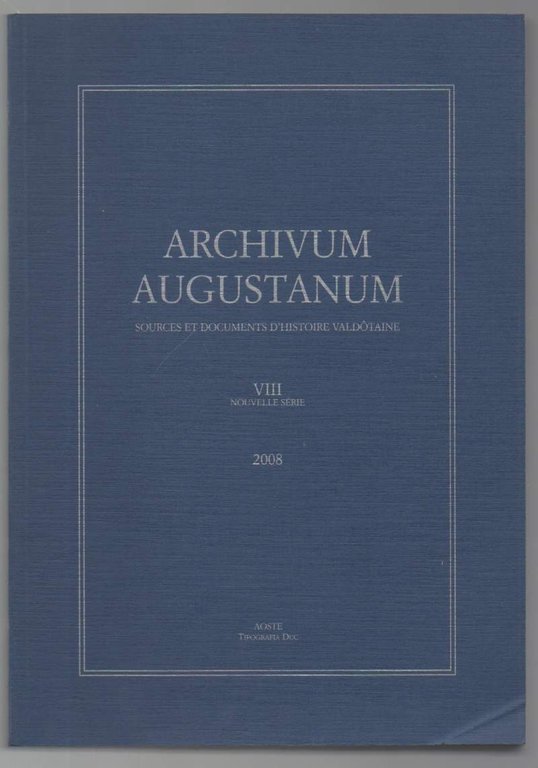 ARCHIVUM AUGUSTANUM Sources et documents d'historier valdotaine- VIII nouvelle serie …