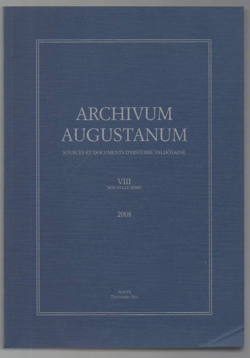 ARCHIVUM AUGUSTANUM Sources et documents d'historier valdotaine- VIII nouvelle serie …