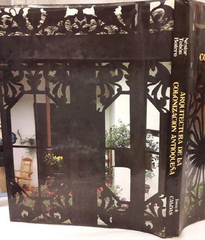 ARQUITECTURA DE LA COLONIZACION ANTIOQUENA-TOMO II-CALDAS- (1986)