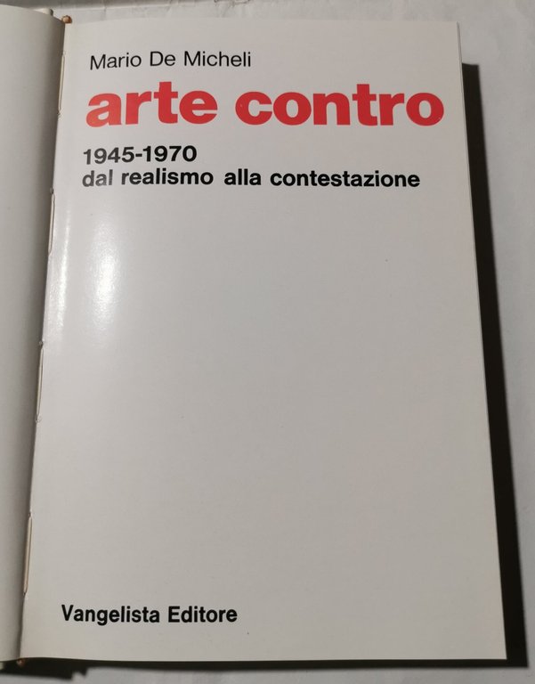 Arte contro 1945 - 1970 dal realismo alla contestazione