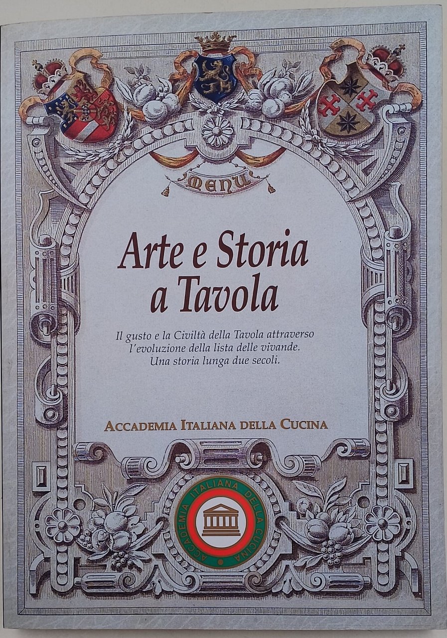 Arte e Storia a Tavola-Il gusto e la Civilta' della …