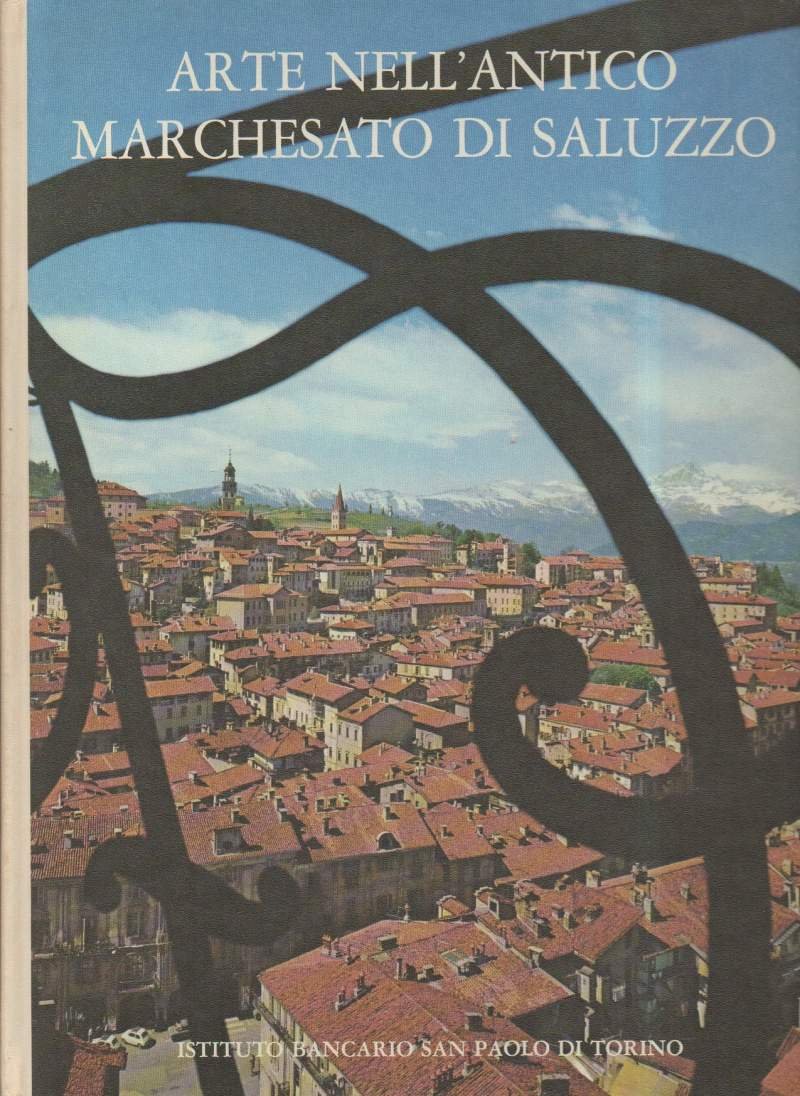 ARTE NELL'ANTICO MARCHESATO DI SALUZZO (1973)