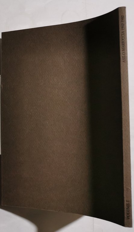 Asilo Mariuccia 1902- 1982 - Cenno storico, organizzazione e funzionamento, …