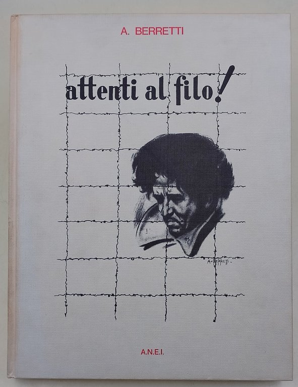 Attenti al filo!/Beware of fire/attention su barbele'