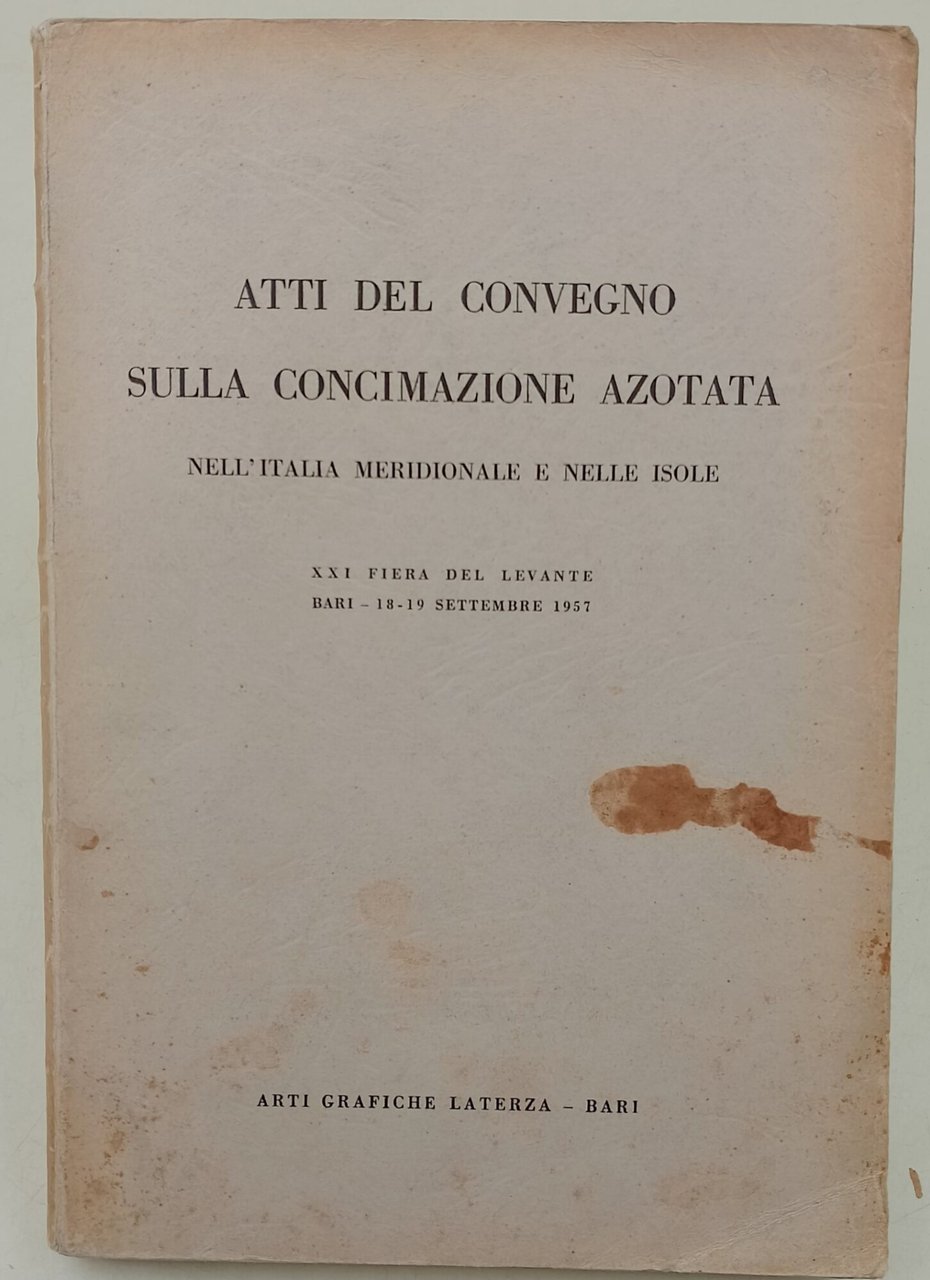 Atti del Convegno sulla concimazione azotata nell'Italia meridionale e nelle …