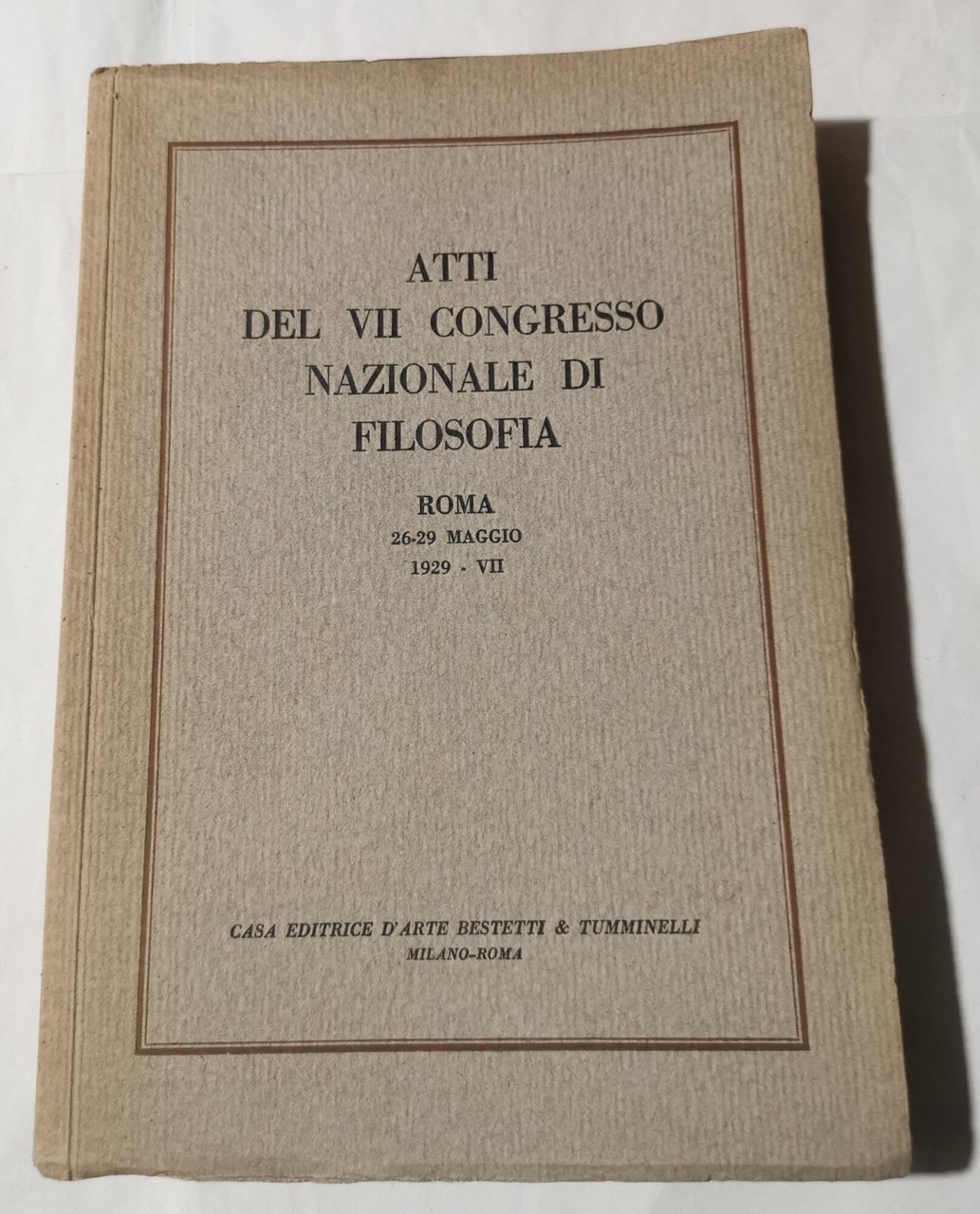 Atti del VII Congresso Nazionale di Filosofia - Roma 26/29 …