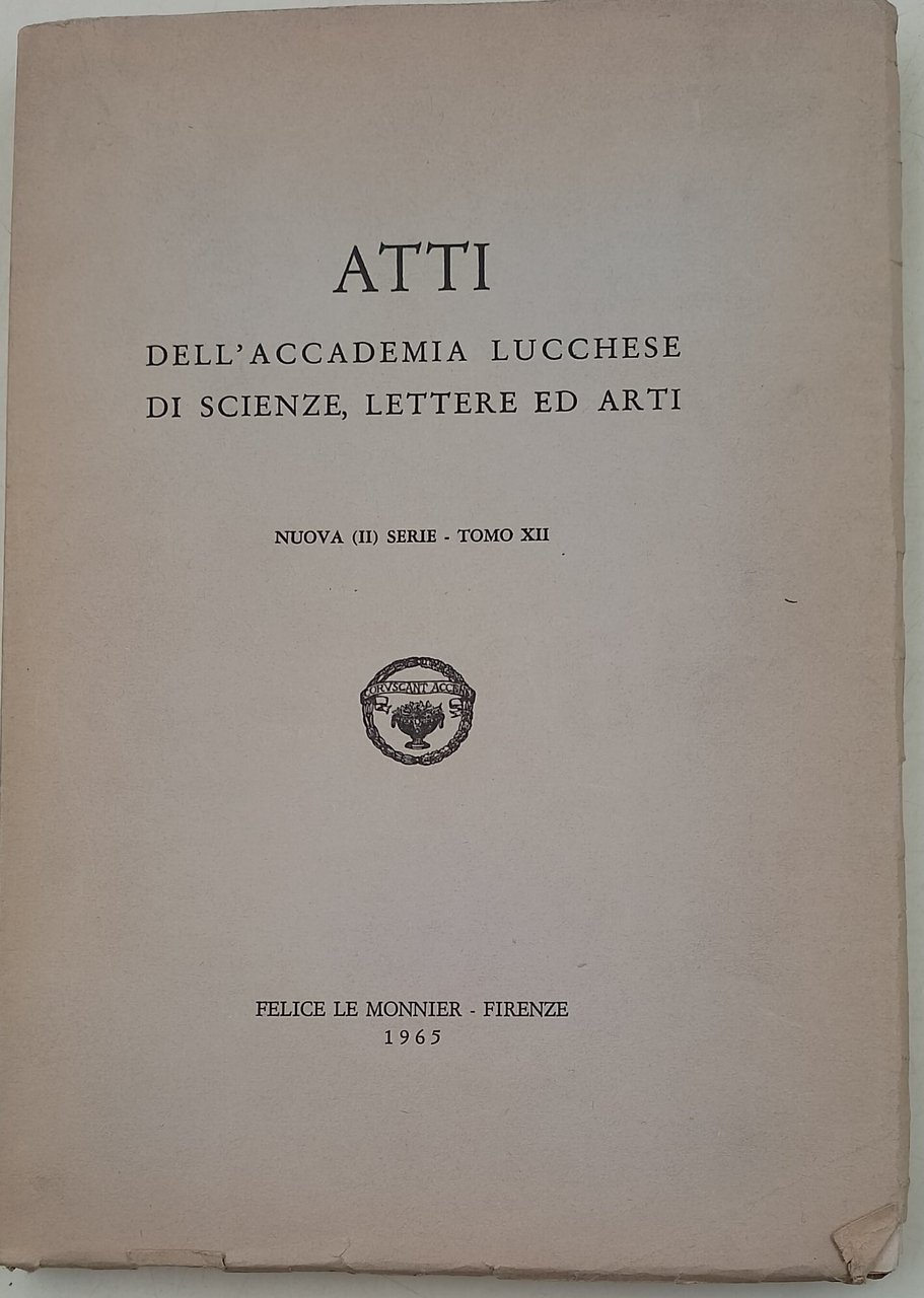 Atti dell'Accademia lucchese di scienze, lettere ed arti- nuova(II) serie-Tomo …