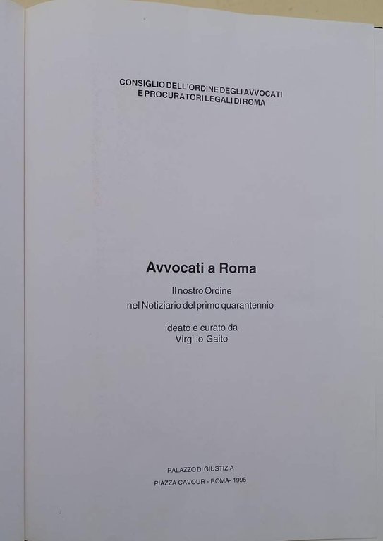 AVVOCATI A ROMA-IL NOSTRO ORDINE NEL NOTIZIARIO DEL PRIMO QUARANTENNIO(1995)