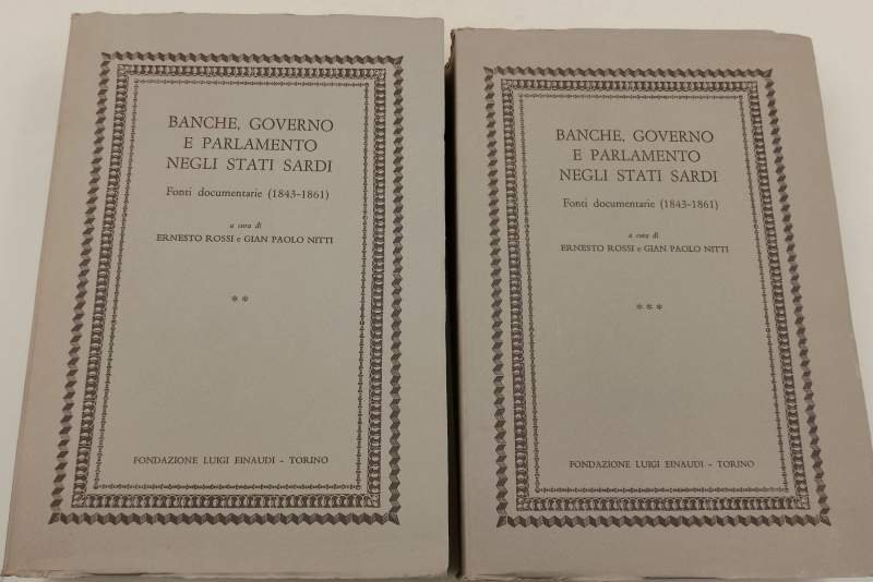 BANCHE, GOVERNO E PARLAMENTO NEGLI STATI SARDI-FONTI DOCUMENTARIE (1843-1861) VOLL …