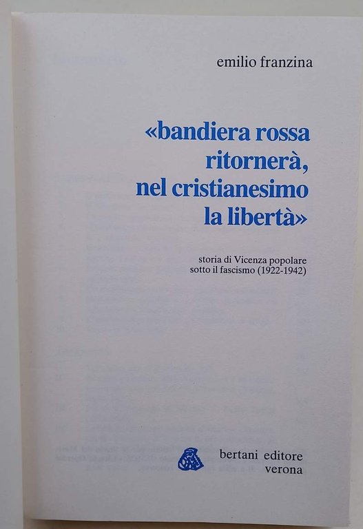 BANDIERA ROSSA RITORNERA', NEL CRISTIANESIMO LA LIBERTA'-STORIA DI VICENZA POPOLARE …
