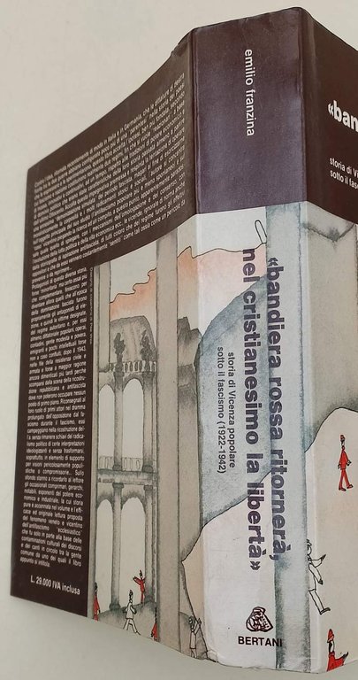 BANDIERA ROSSA RITORNERA', NEL CRISTIANESIMO LA LIBERTA'-STORIA DI VICENZA POPOLARE …