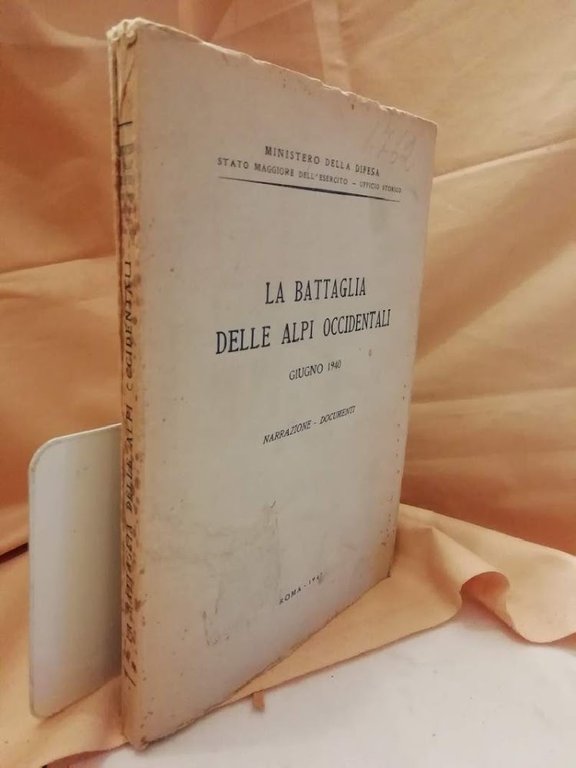 BATTAGLIA DELLE ALPI OCCIDENTALI giugno 1940 narrazioni - documenti (1947) | Immagine Gallery 1