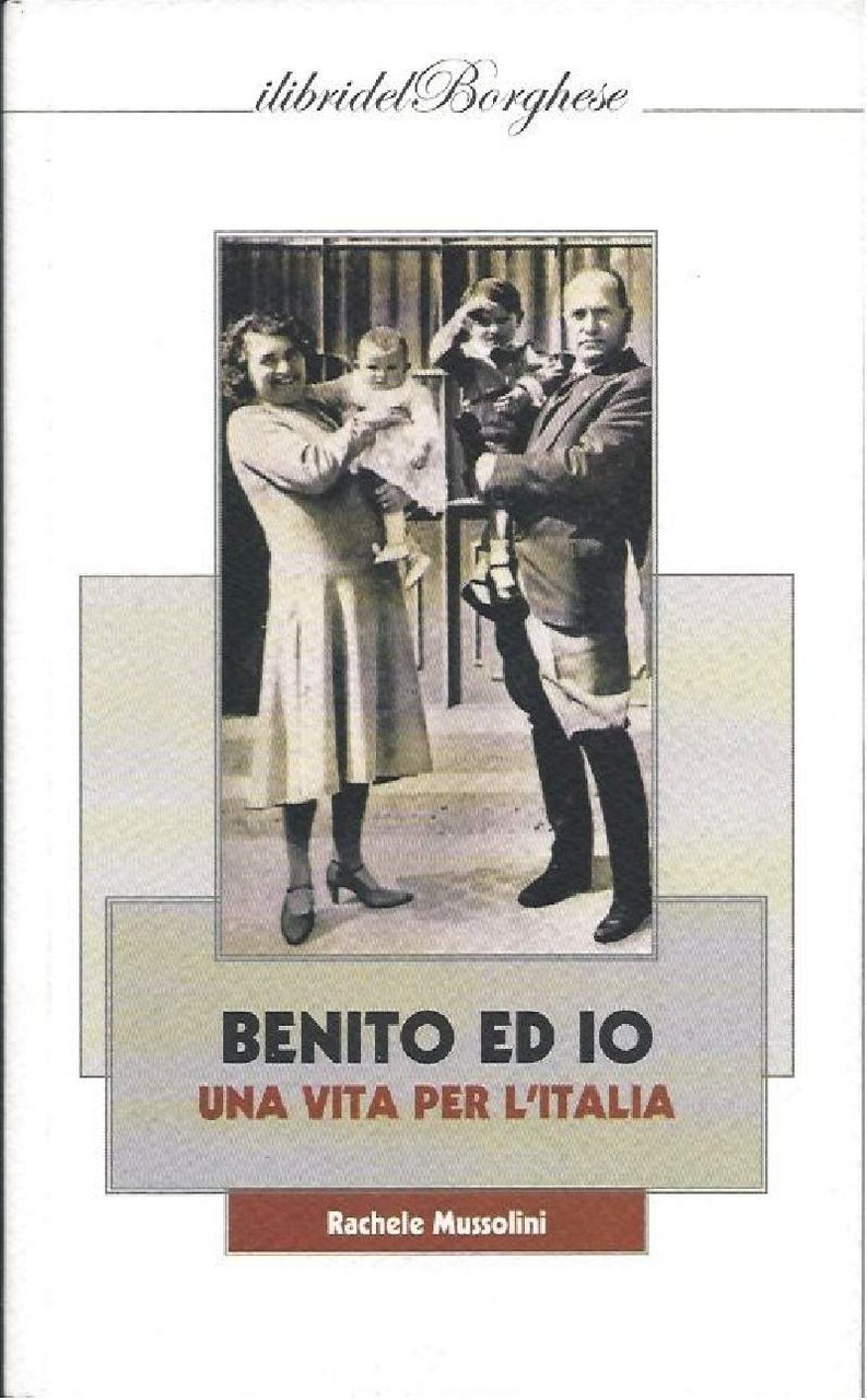 BENITO ED IO - Una vita per l'italia