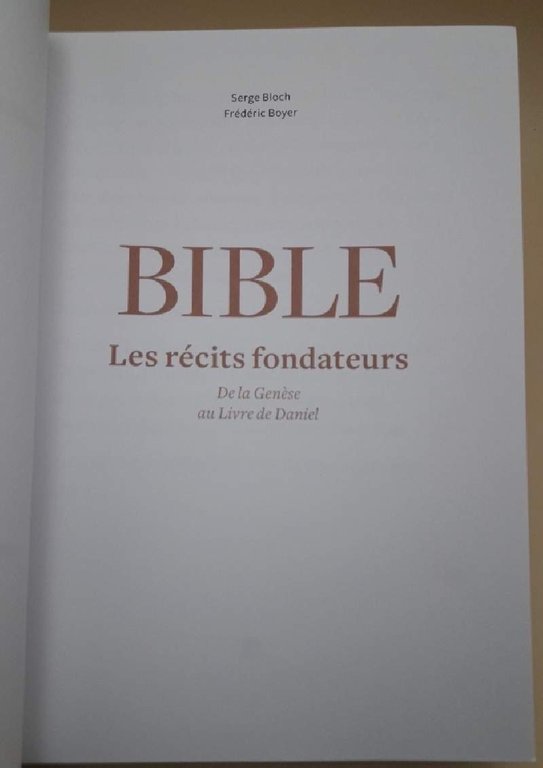 BIBLE LES RECITS FONDATEURS-DE LA GENESE AU LIVRE DE DANIEL(2016)