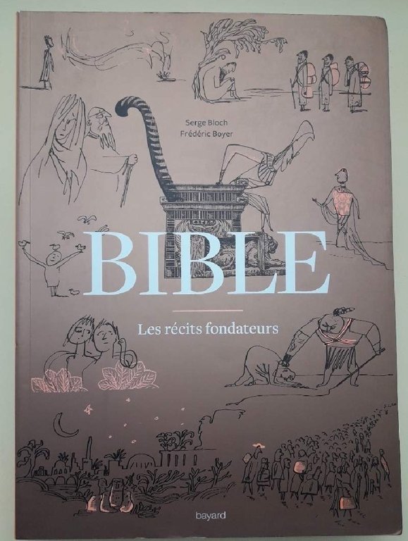 BIBLE LES RECITS FONDATEURS-DE LA GENESE AU LIVRE DE DANIEL(2016)