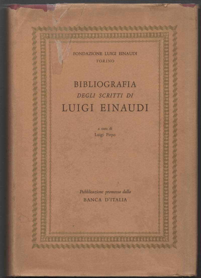 BIBLIOGRAFIA DEGLI SCRITTI DI LUIGI EINAUDI (DAL 1893 AL 1970) …