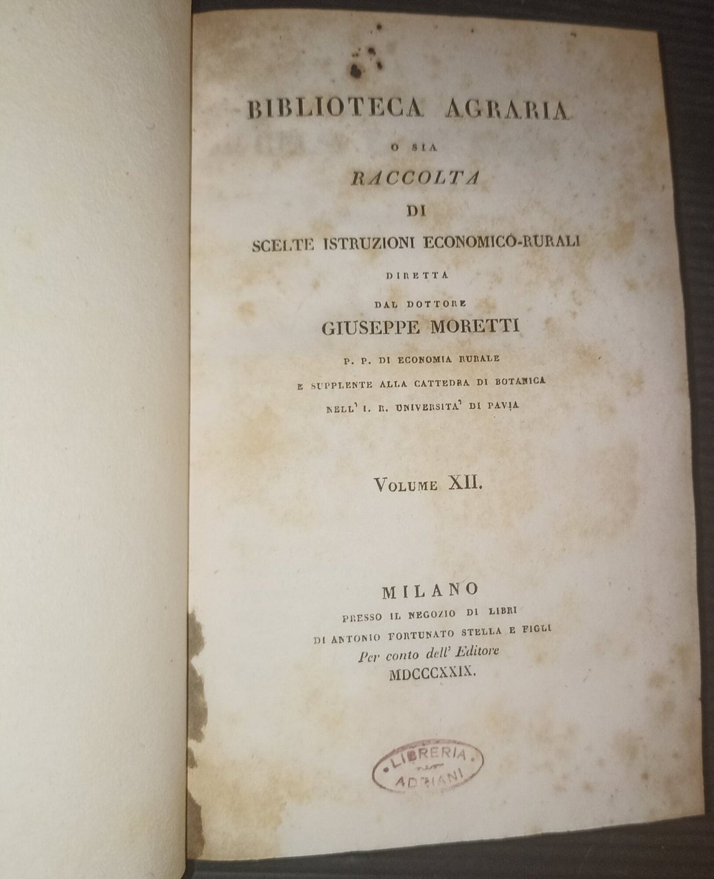 Biblioteca agraria o sia raccolta di scelte istruzioni economico-rurali volume …