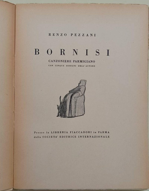 BORNISI-CANZONIERE PARMIGIANO CON CINQUE DISEGNI DELL'AUTORE(1939)