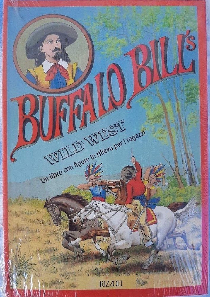 BUFFALO BILL'S WILD WEST-UN LIBRO CON FIGURE IN RILIEVO PER …