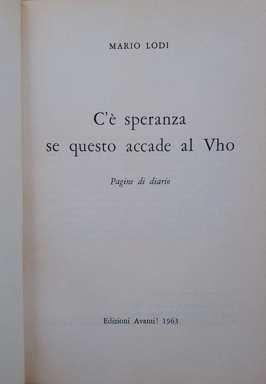 C'E' SPERANZA SE QUESTO ACCADE AL VHO(PAGINE DI DIARIO(1963)